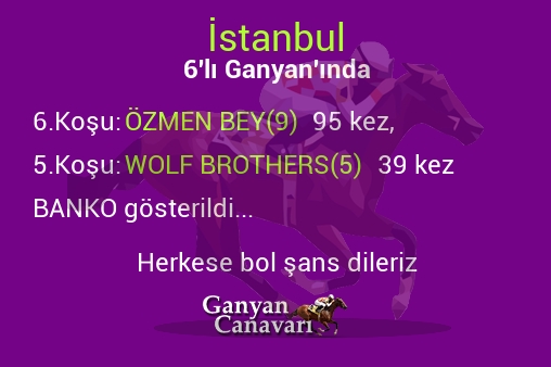 İstanbul Altılı Ganyanında; Bankolar belli oldu.