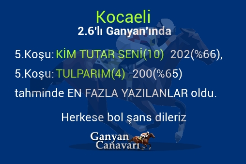 Kocaeli 2.Altılı Ganyanında; En fazla yazılanlar belli oldu