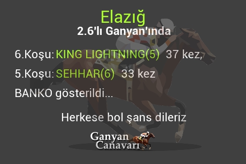 Elazığ 2.Altılı Ganyanında; Bankolar belli oldu.