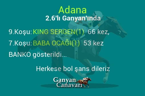 Adana 2.Altılı Ganyanında; Bankolar belli oldu.