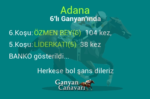 Adana Altılı Ganyanında; Bankolar belli oldu.