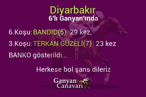 Diyarbakır Altılı Ganyanında; Bankolar belli oldu.