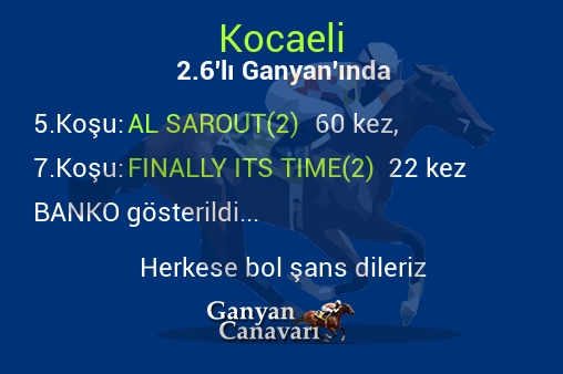 Kocaeli 2.Altılı Ganyanında; Bankolar belli oldu.