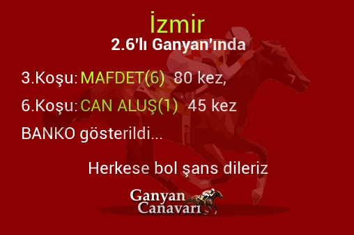 İzmir 2.Altılı Ganyanında; Bankolar belli oldu.