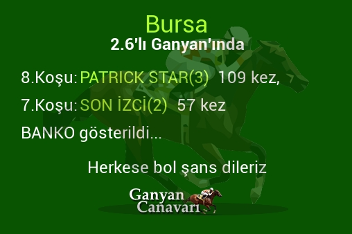 Bursa 2.Altılı Ganyanında; Bankolar belli oldu.