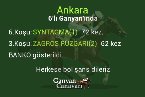 Ankara Altılı Ganyanında; Bankolar belli oldu.