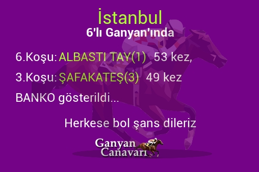 İstanbul Altılı Ganyanında; Bankolar belli oldu.
