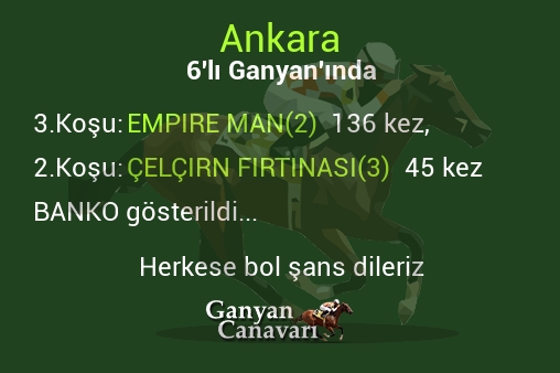 Ankara Altılı Ganyanında; Bankolar belli oldu.