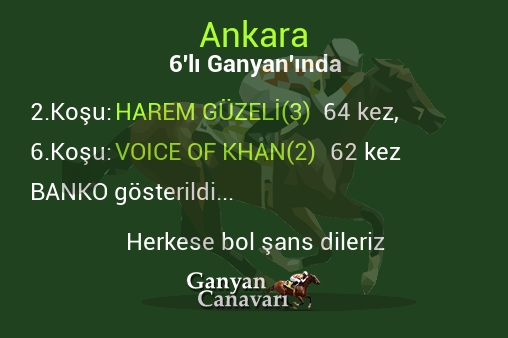 Ankara Altılı Ganyanında; Bankolar belli oldu.