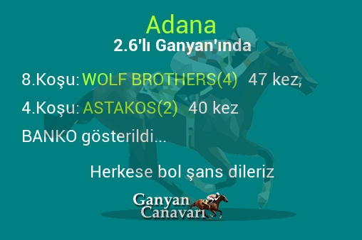 Adana 2.Altılı Ganyanında; Bankolar belli oldu.