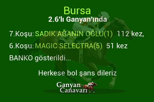 Bursa 2.Altılı Ganyanında; Bankolar belli oldu.