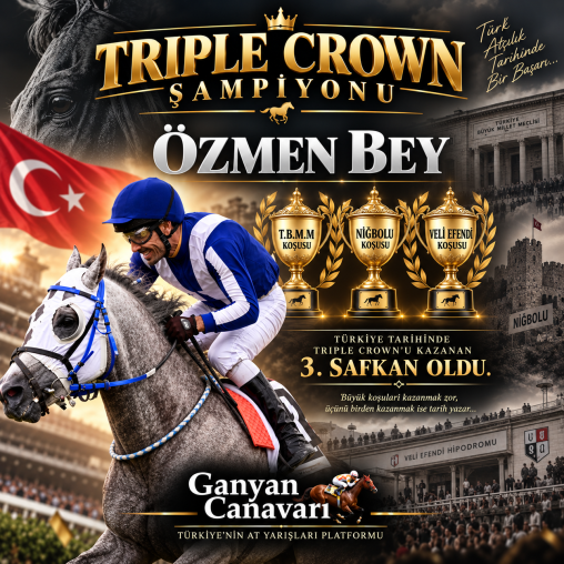 ÖZMEN BEY, Triple Crown yaptı. 🏆
